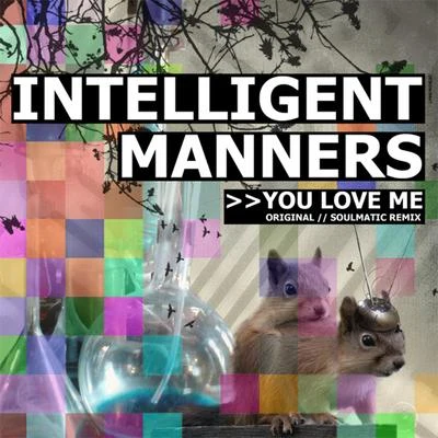 Intelligent Manners You Love Me