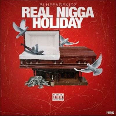 Bluefacekidz Real Nigga Holiday (Rnh)