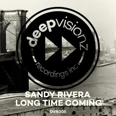 Sandy Rivera Long Time Coming