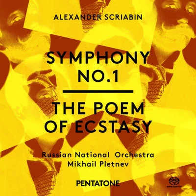 Russian National Orchestra SCRIABIN, A.: Symphony No. 1The Poem of Ecstasy (Russian National Orchestra, Pletnev)