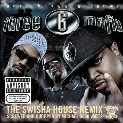 Three 6 Mafia Most Known Unknown (Screwed and Chopped)