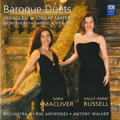 Sally-Anne Russell/Sara Macliver Baroque Duets: Pergolesi – Stabat Mater – Monteverdi – Handel – Vivaldi