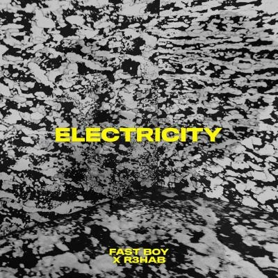 R3hab/Fast Boy Electricity