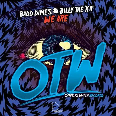 Badd Dimes/Billy The Kit We Are