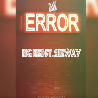 Big Fred/Sideway Mi Error (feat. Sideway)