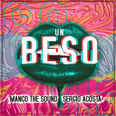 Sergio Acosta/Manco the Sound Un Beso