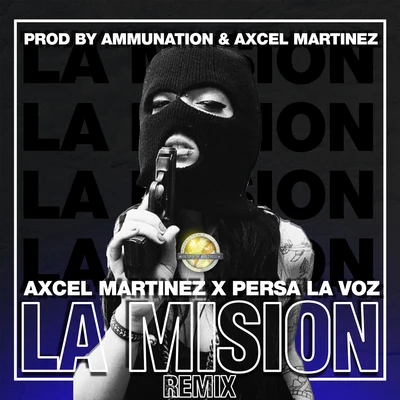 Axcel Martinez/Persa "La Voz" La Misión (Remix)