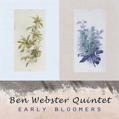 Ben Webster Quintet Early Bloomers