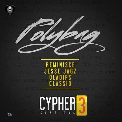 Reminisce Polybag (Cypher 3 Sessions)