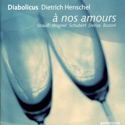 Dietrich Henschel/Ensemble Diabolicus À nos amours (Arr. for Various Instruments)