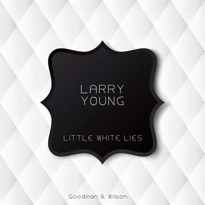 Larry Young Little White Lies