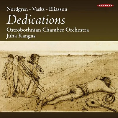 Ostrobothnian Chamber Orchestra/Juha Kangas Dedications