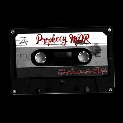 Prophecy MDR 10 Anos Di Rap