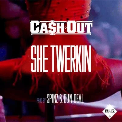 Ca$h Out She Twerkin