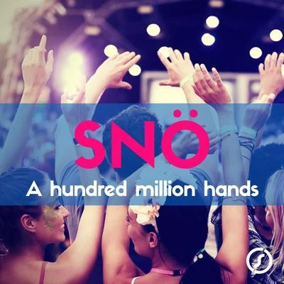 Sno A Hundred Million Hands