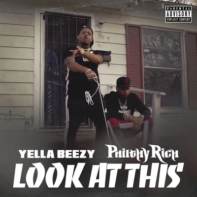 Philthy Rich/Yella Beezy Look At This