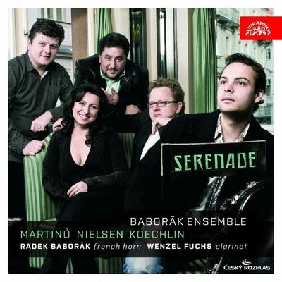 Radek Baborák Martinu, Nielsen, Koechlin: Serenade