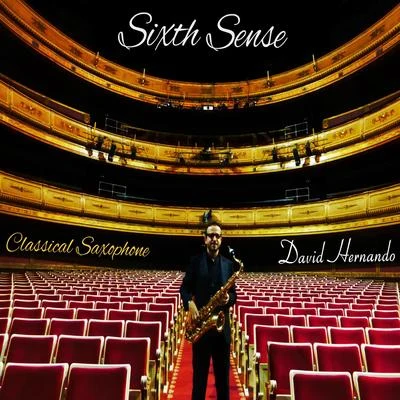 David Hernando Sixth Sense: Music for Saxophone