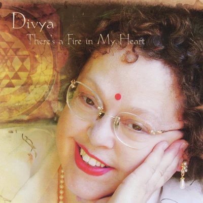 Divya Theres a Fire in My Heart