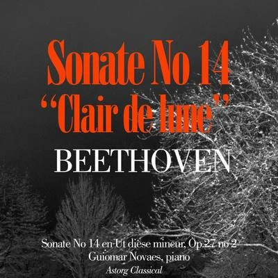 Guiomar Novaes Beethoven: Piano Sonata No.14 In C Sharp Minor, Op. 27 No. 2 Moonlight