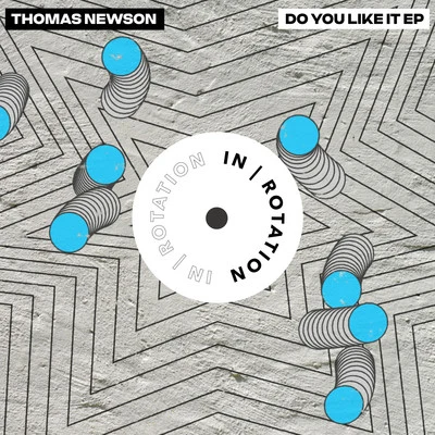 Thomas Newson Do You Like It EP