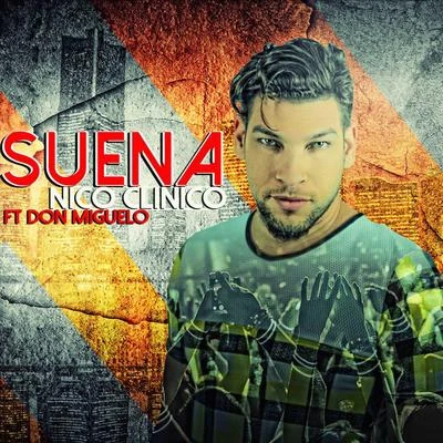 Nico Clinico Suena (feat. Don Miguelo)