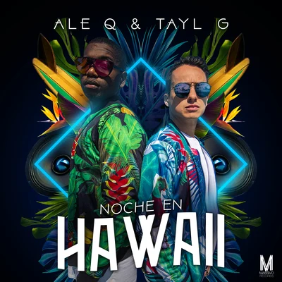 Ale Q/Tayl G Noche en Hawaii