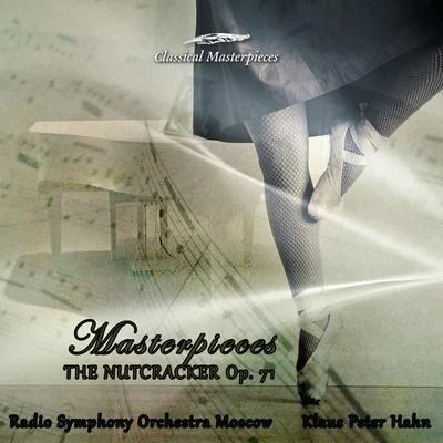 Klaus-Peter Hahn/Radio Symphony Orchestra Moscow Materpieces (Nutcracker)