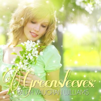 Ralph Vaughan Williams Greensleeves: Ralph Vaughan Williams