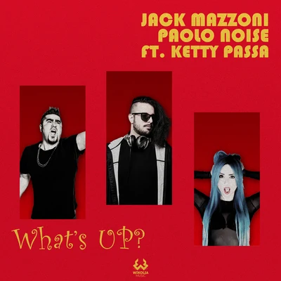 Ketty Passa/Jack Mazzoni/Paolo Noise What's up?