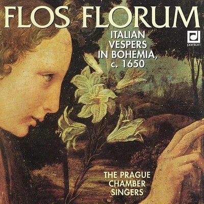 The Prague Chamber Singers/Prague Chamber Soloists Flos florum - Italian Vespers in Bohemia, 1650