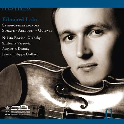 Nikita Boriso-Glebsky/Augustin Dumay/Sinfonia Varsovia/Jean-Philippe Collard Lalo: Symphonie espagnole, Sonate, Arlequin & Guitare