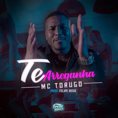 Mc Torugo Te Arreganha