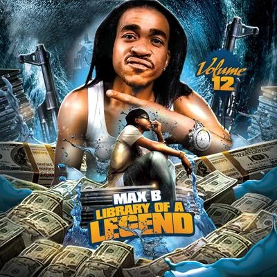 Max B Library of a Legend Vol. 12