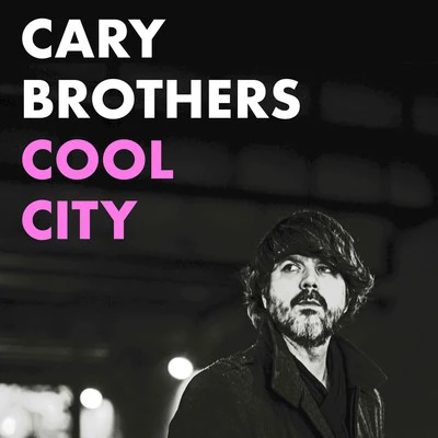 Cary Brothers Cool City