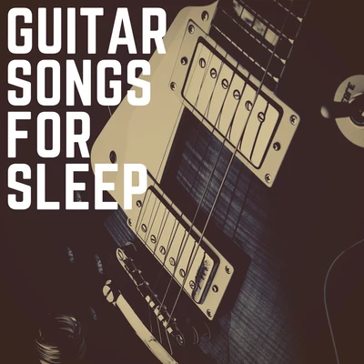 Relaxing Acoustic Guitar/Guitar Instrumentals Guitar Songs For Sleep