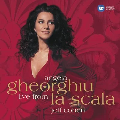 Angela Gheorghiu/Jeff Cohen Live from La Scala