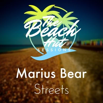 The Beach Hut Sessions/Marius Bear Streets