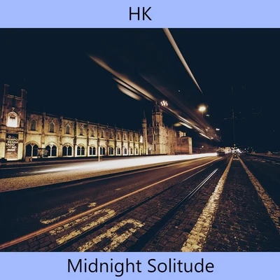 HK Midnight Solitude