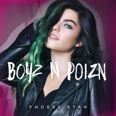 Phoebe Ryan Boyz n Poizn