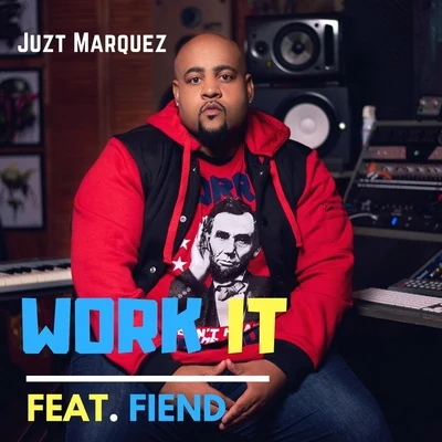 Fiend/Juzt Marquez Work It (feat. Fiend)