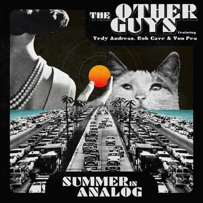 The Other Guys Summer In Analog (feat. Tedy Andreas, Rob Cave & Von Pea)