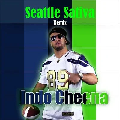 Indo Cheena Seattle Sativa (Remix)