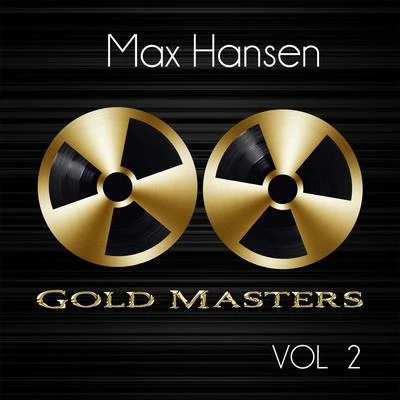 Max Hansen Gold Masters: Max Hansen, Vol. 2