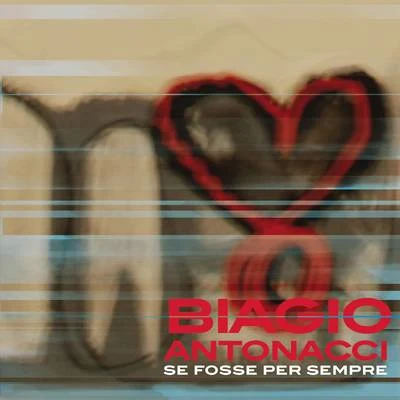 Biagio Antonacci Se fosse per sempre