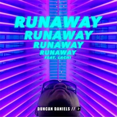 Lachi/Duncan Daniels Runaway (feat. Lachi)