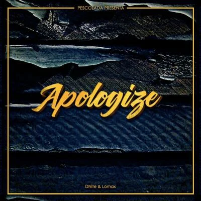 Lomax/DNite Apologize