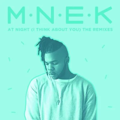 MNEK At Night (I Think About You) (Remixes)