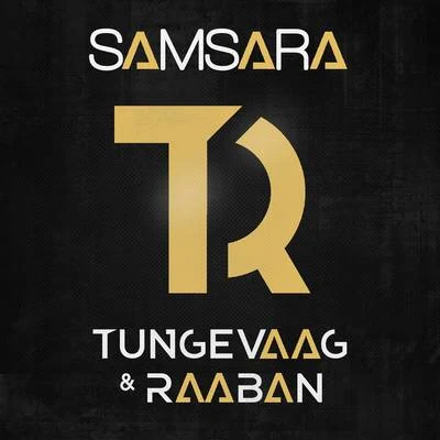 Tungevaag & Raaban Samsara