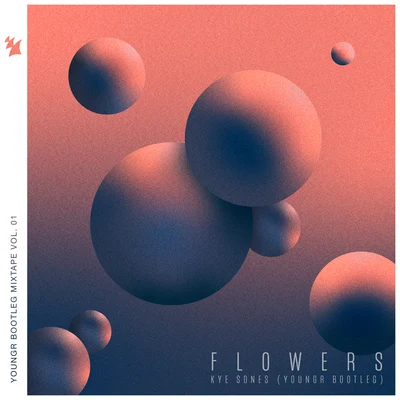 Kye Sones Flowers (Youngr Bootleg)